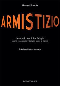 Vorderes Coverbild Armistizio. La storia di come il Re e Badoglio hanno consegnato l'Italia in mano ai nazisti
