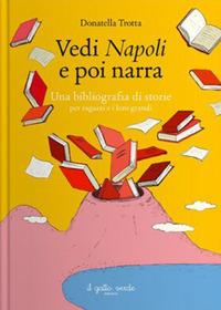 Vorderes Coverbild Vedi Napoli e poi narra. Una bibliografia di storie per ragazzi e i loro grandi