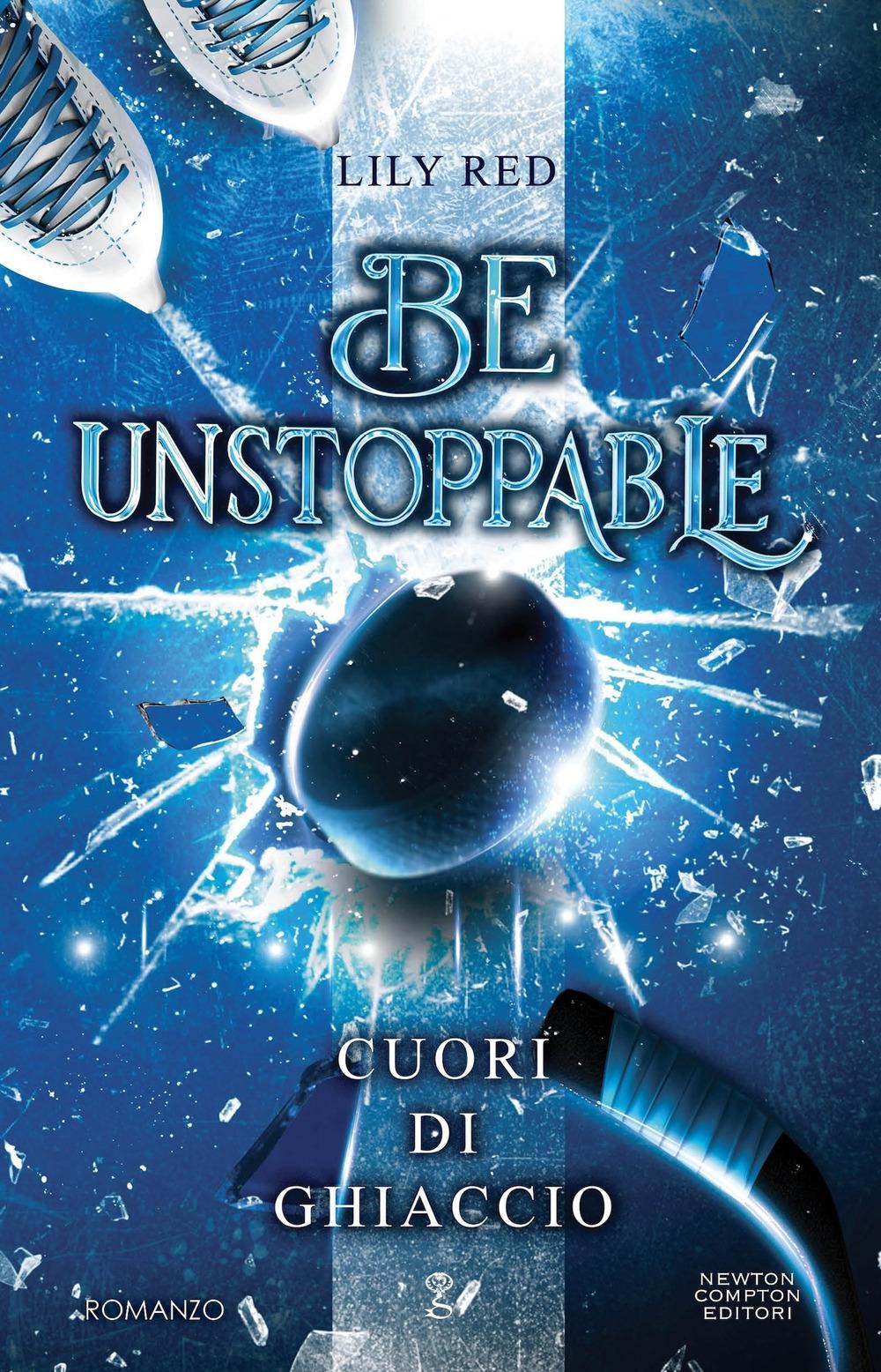 Vorderes Coverbild Be unstoppable. Cuori di ghiaccio