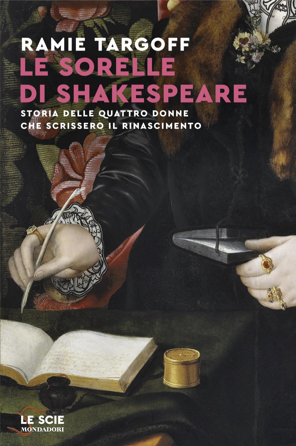 Vorderes Coverbild Le sorelle di Shakespeare. Storia delle quattro donne che scrissero il Rinascimento