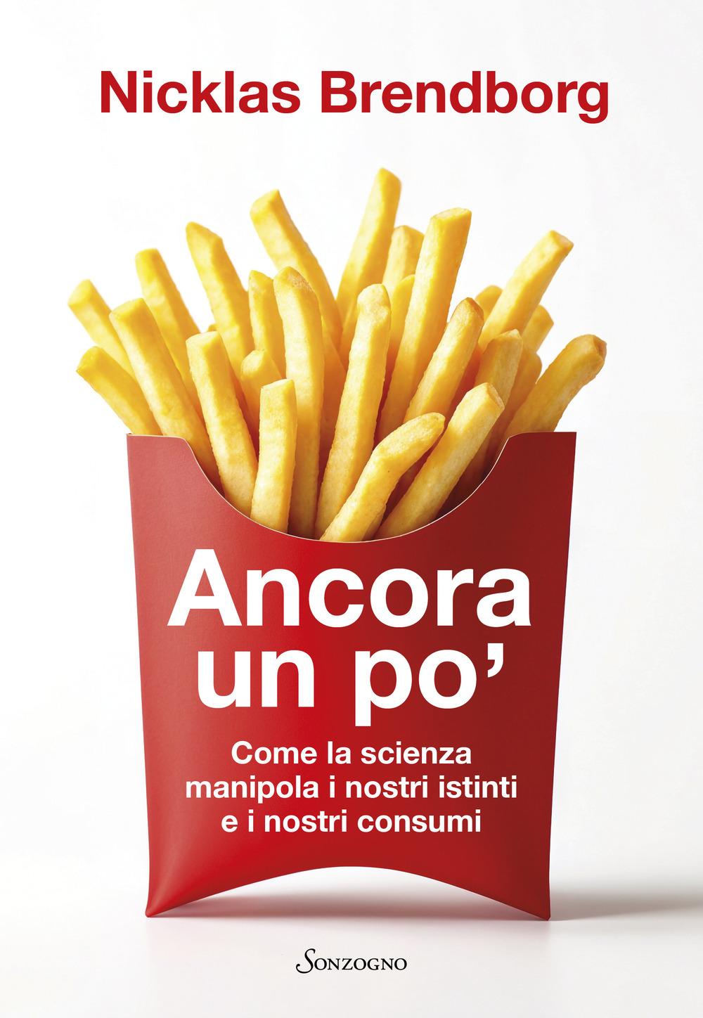 Vorderes Coverbild Ancora un po'. Come la scienza manipola i nostri consumi