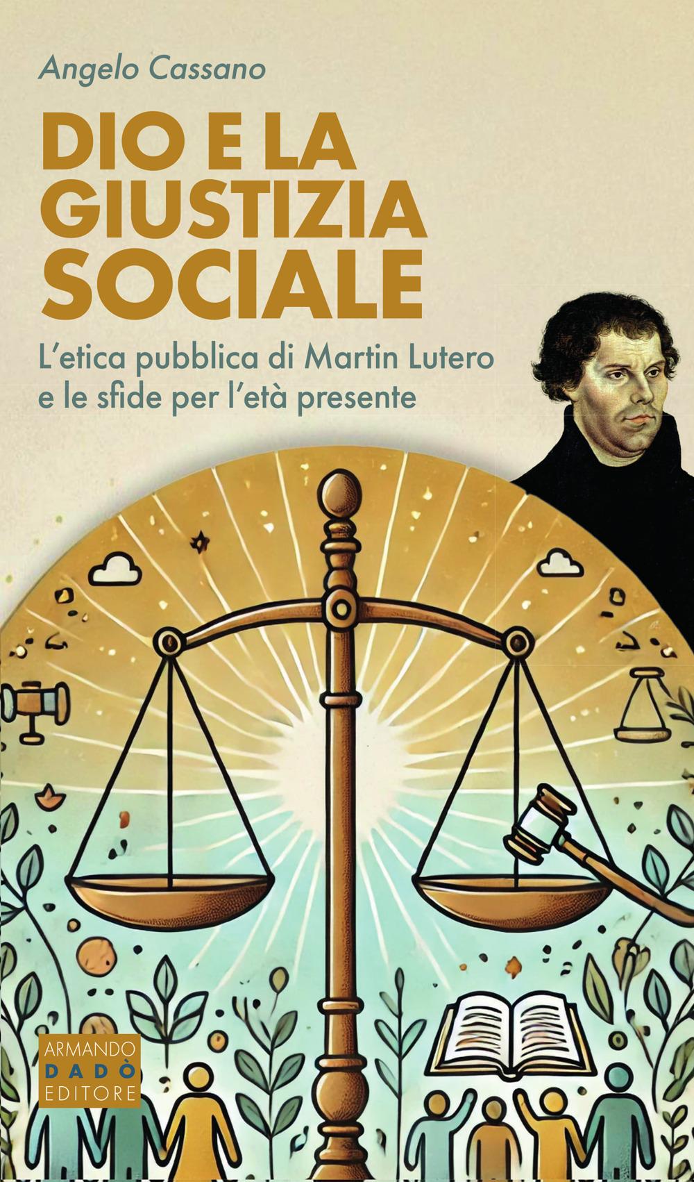 Vorderes Coverbild Dio e la giustizia sociale. L'etica pubblica di Martin Lutero e le sfide per l'età presente