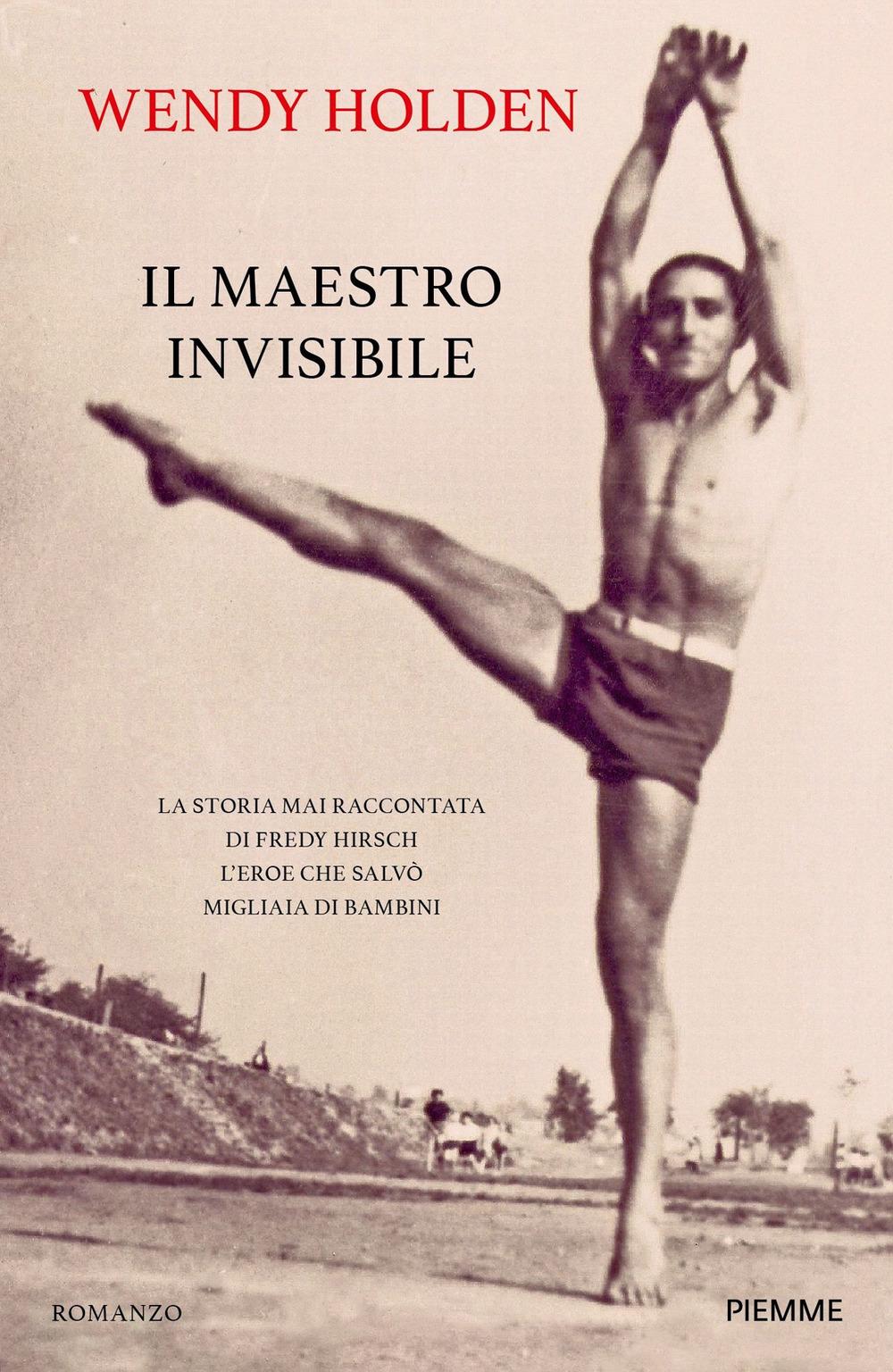 Vorderes Coverbild Il maestro invisibile. La storia mai raccontata di Fredy Hirsch l'eroe che salvò migliaia di bambini