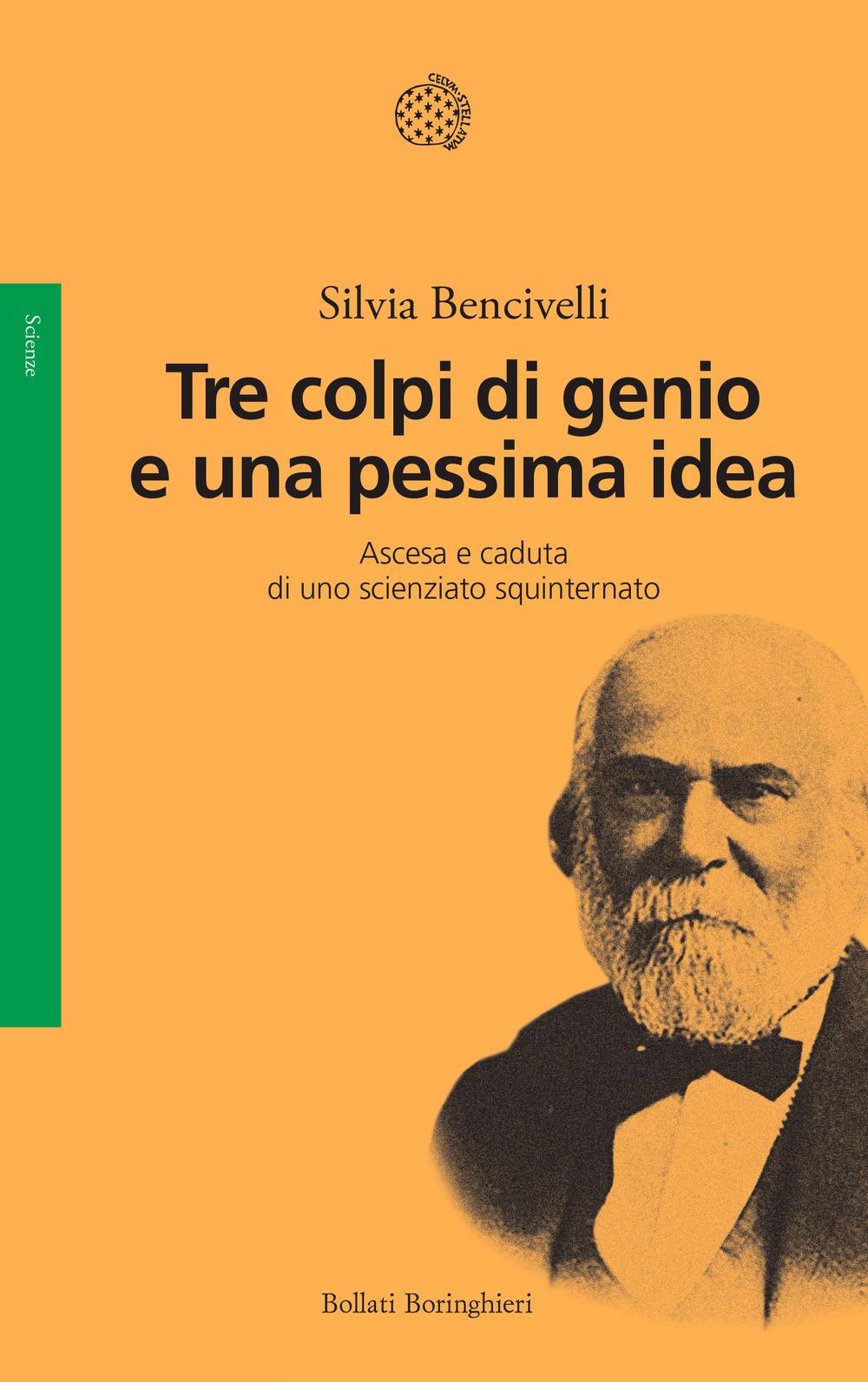 Vorderes Coverbild Tre colpi di genio e una pessima idea. Ascesa e caduta di uno scienziato squinternato