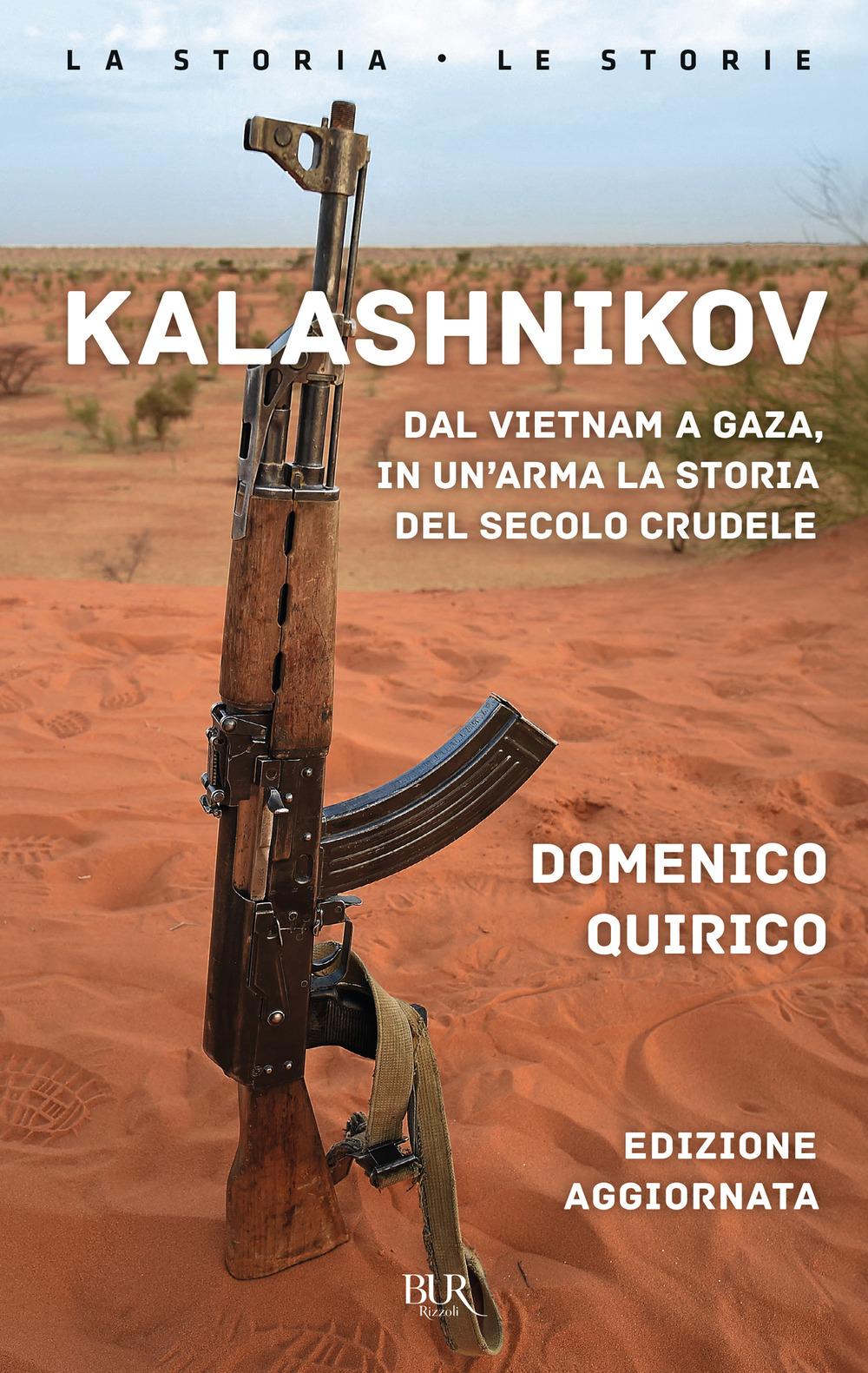 Vorderes Coverbild Kalashnikov. Dal Vietnam a Gaza, in un'arma la storia del secolo crudele