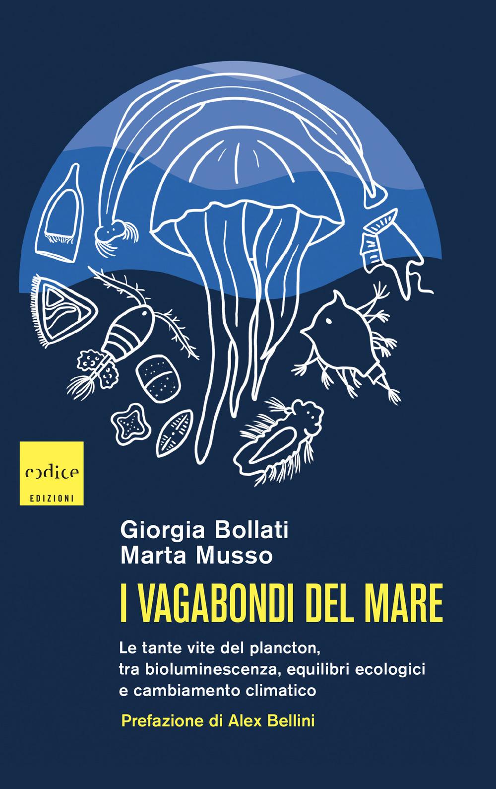 Vorderes Coverbild I vagabondi del mare. Le tante vite del plancton, tra bioluminescenza, equilibri ecologici e cambiamento climatico