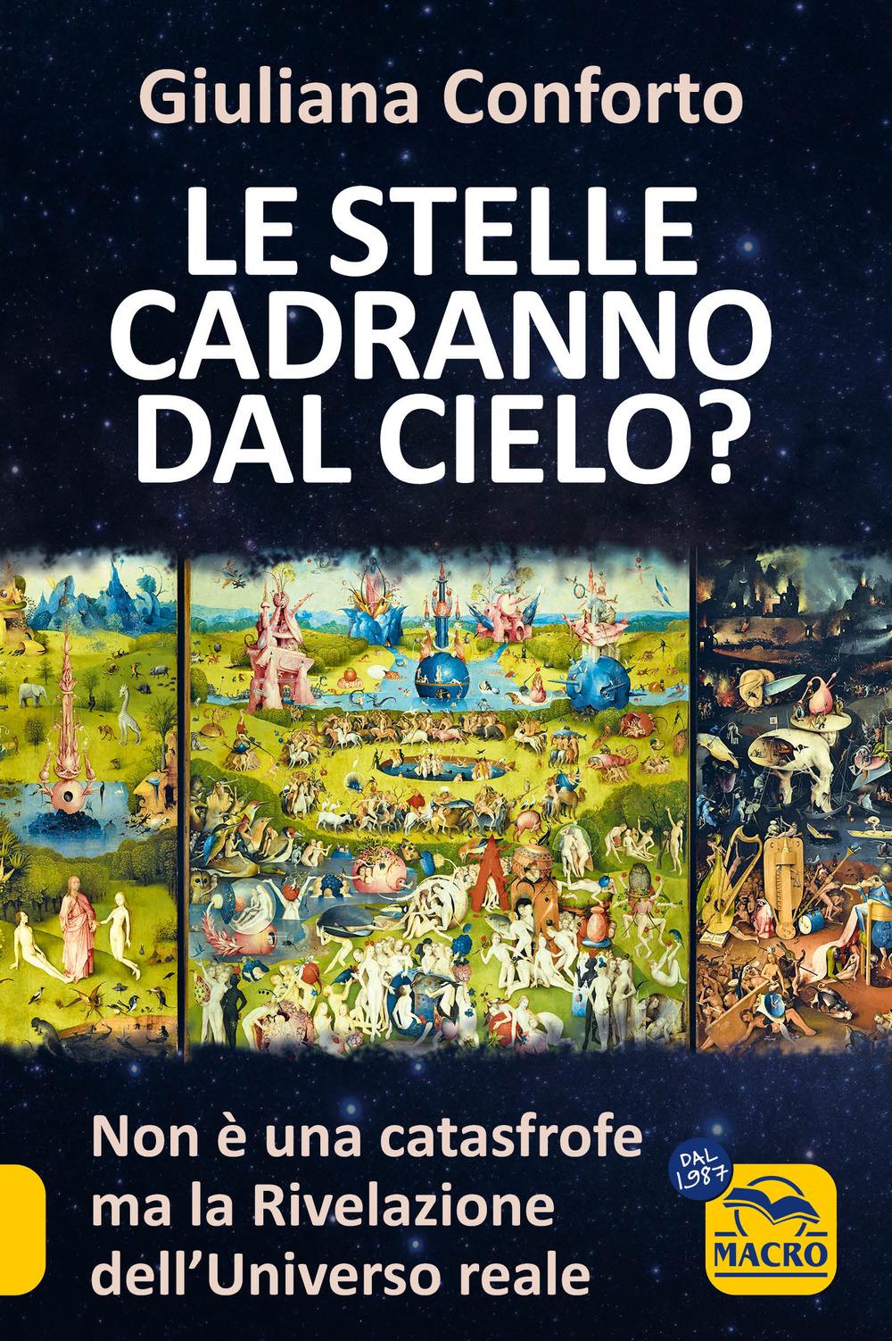 Vorderes Coverbild Le stelle cadranno dal cielo? Non è una catastrofe ma la rivelazione dell'Universo reale