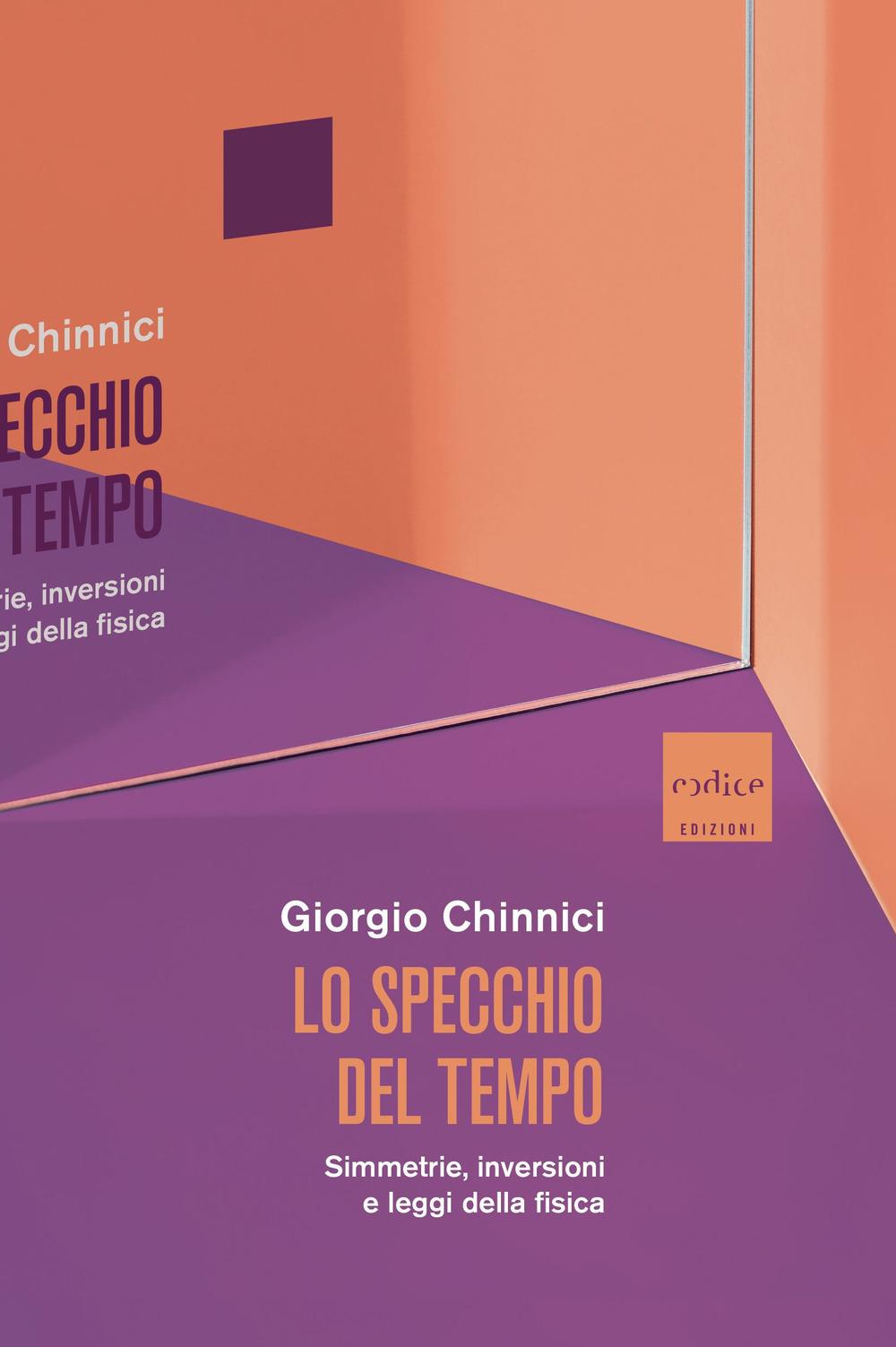 Vorderes Coverbild Lo specchio del tempo. Simmetrie, inversioni e leggi della fisica