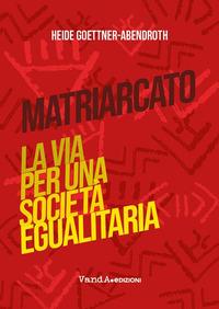Vorderes Coverbild Matriarcato. La via per una società egualitaria