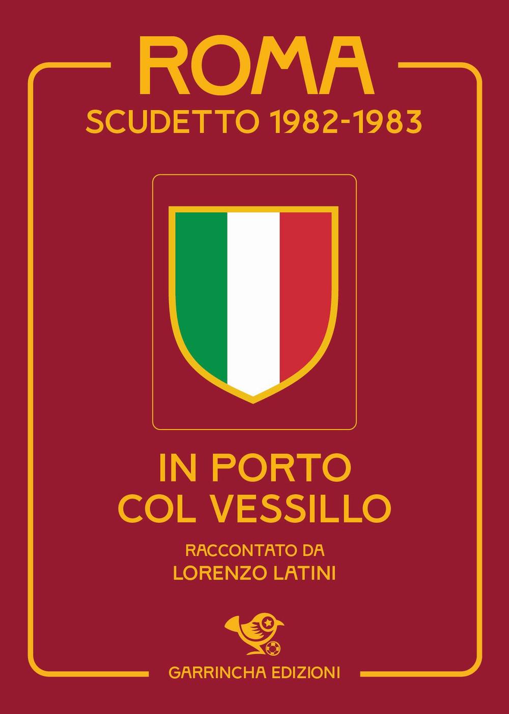 Vorderes Coverbild Roma scudetto 1982-1983. In porto col vessillo