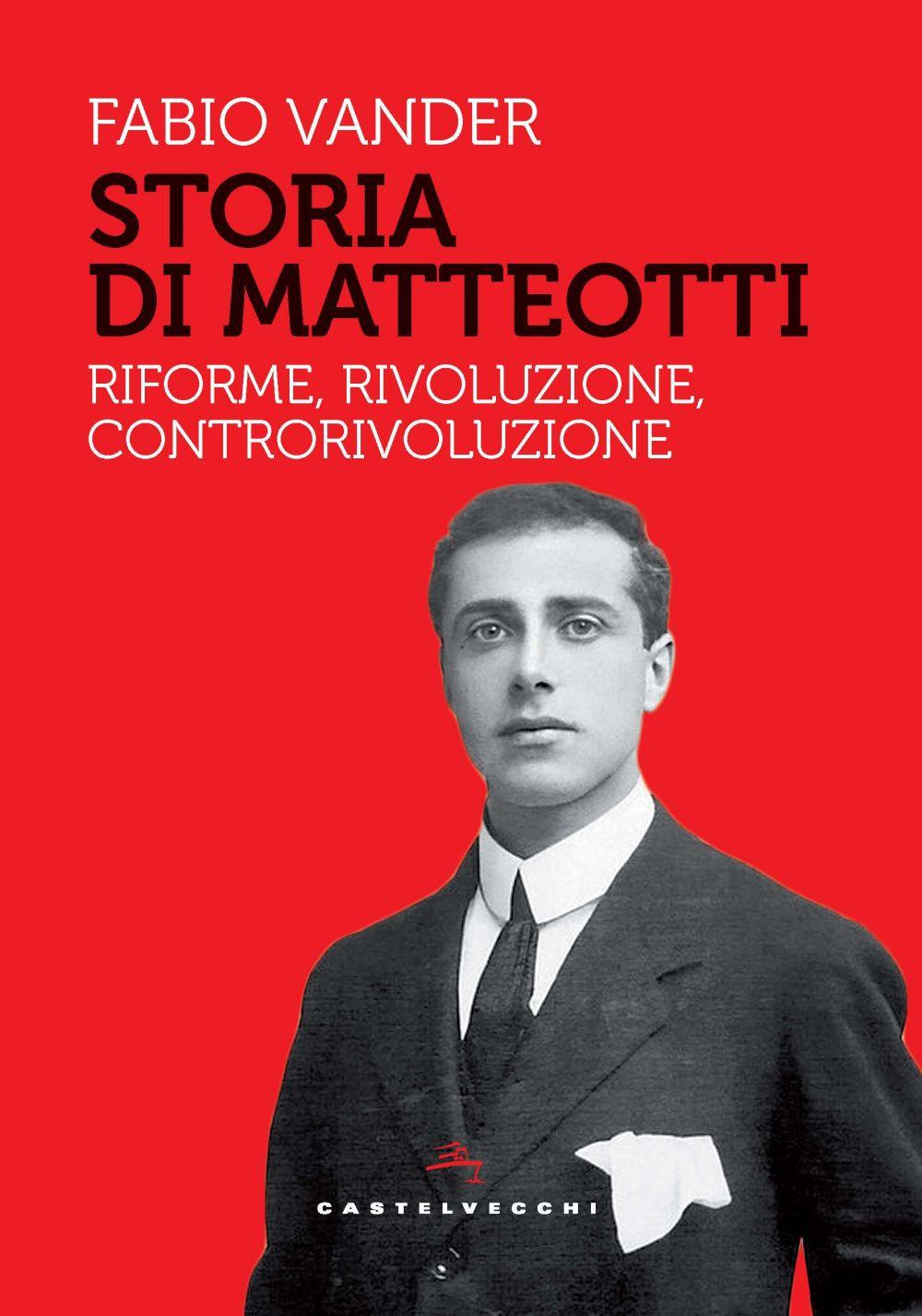 Vorderes Coverbild Storia di Matteotti. Riforme, rivoluzione, controrivoluzione