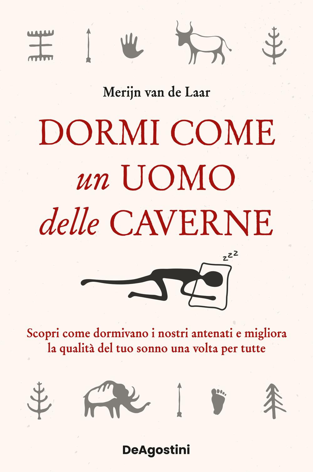 Vorderes Coverbild Dormi come un uomo delle caverne. Scopri come dormivano i nostri antenati e migliora la qualità del tuo sonno una volta per tutte
