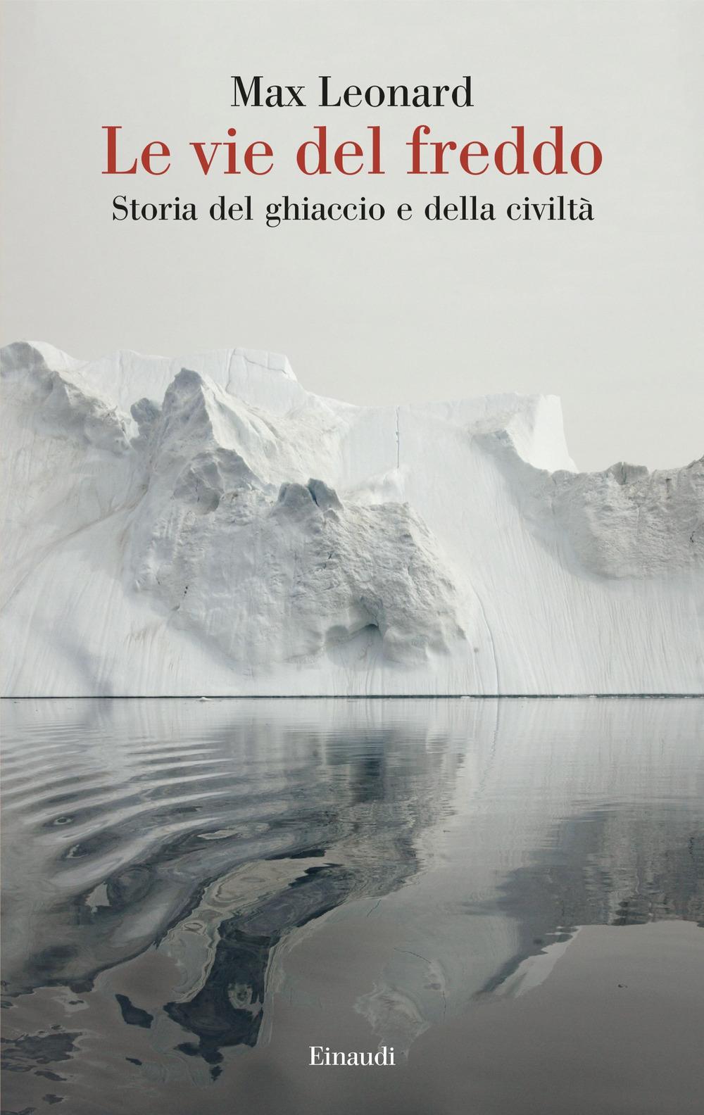 Vorderes Coverbild Le vie del freddo. Storia del ghiaccio e della civiltà