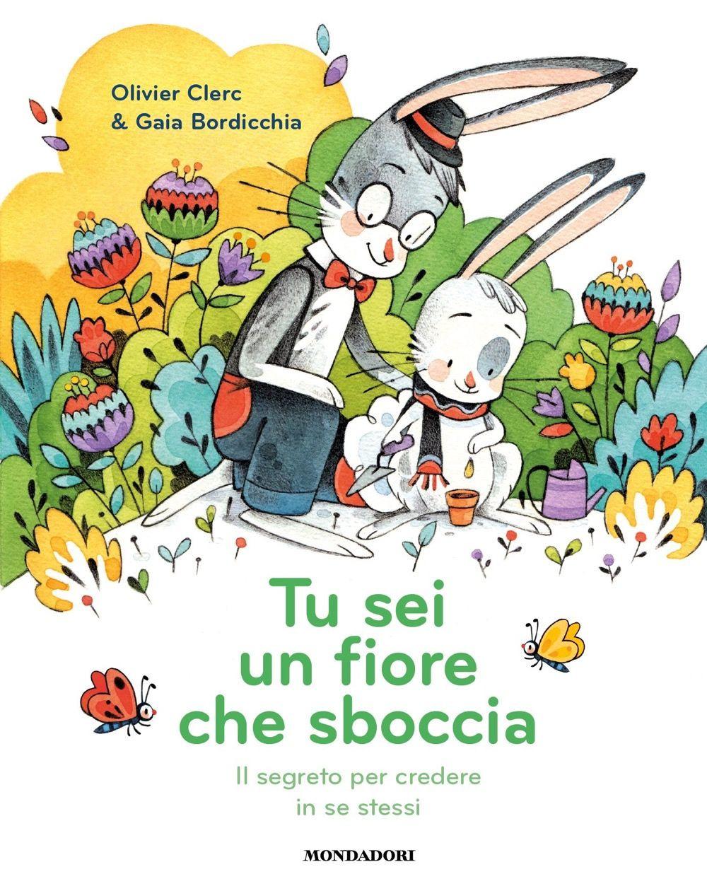Vorderes Coverbild Tu sei un fiore che sboccia. Il segreto per credere in se stessi