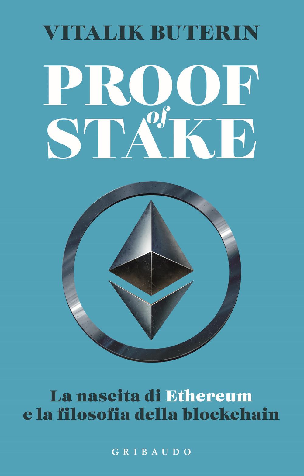 Vorderes Coverbild Proof of stake. La nascita di Ethereum e la filosofia della Blockchain