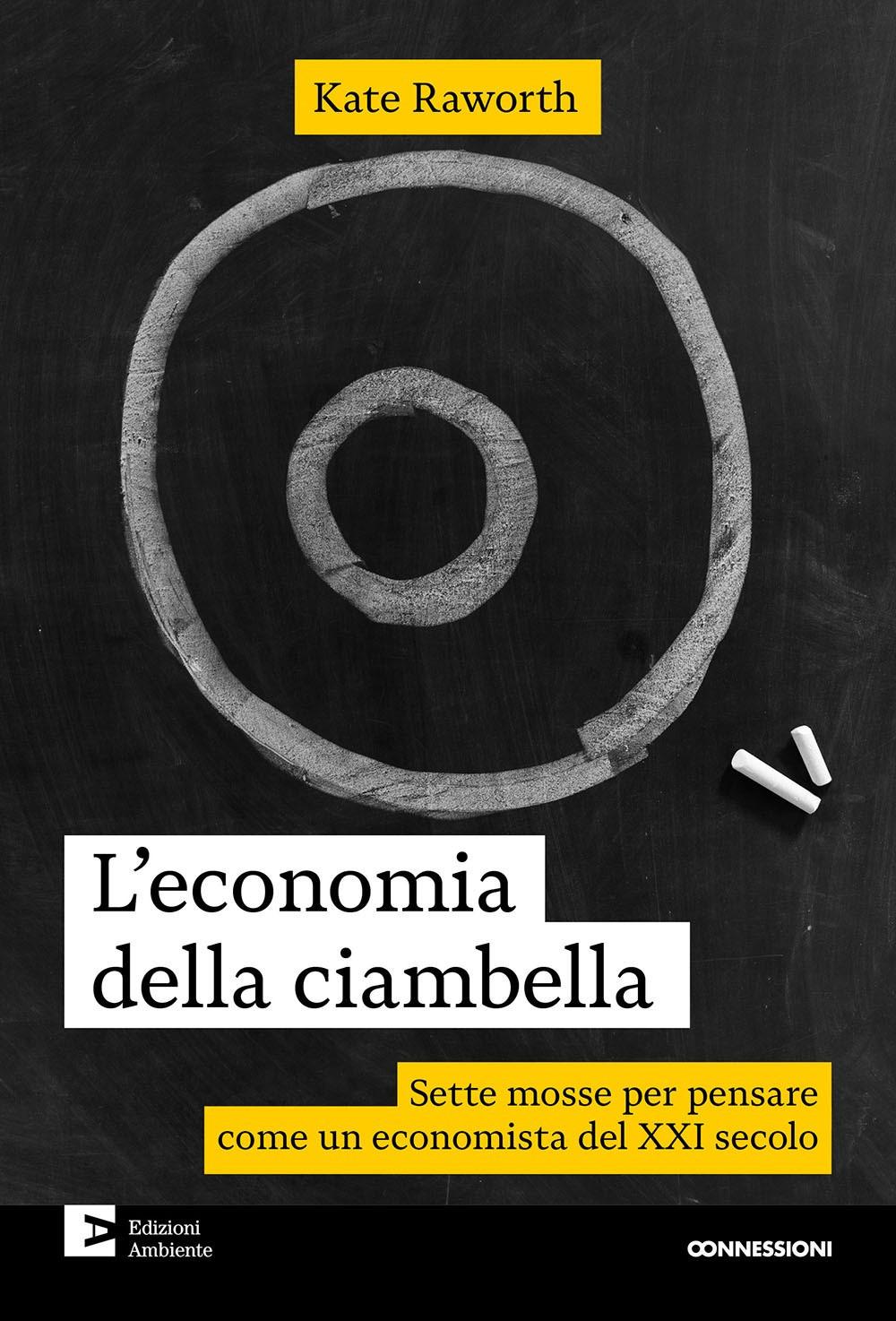 Vorderes Coverbild L' economia della ciambella. Sette mosse per pensare come un economista del XXI secolo