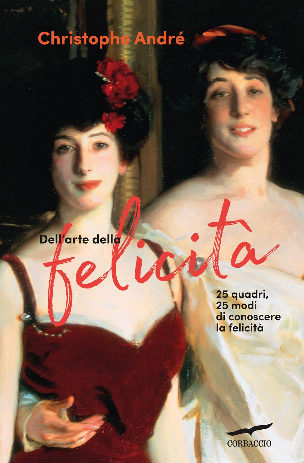 Vorderes Coverbild Dell'arte della felicità. 25 quadri, 25 modi per conoscere la felicità
