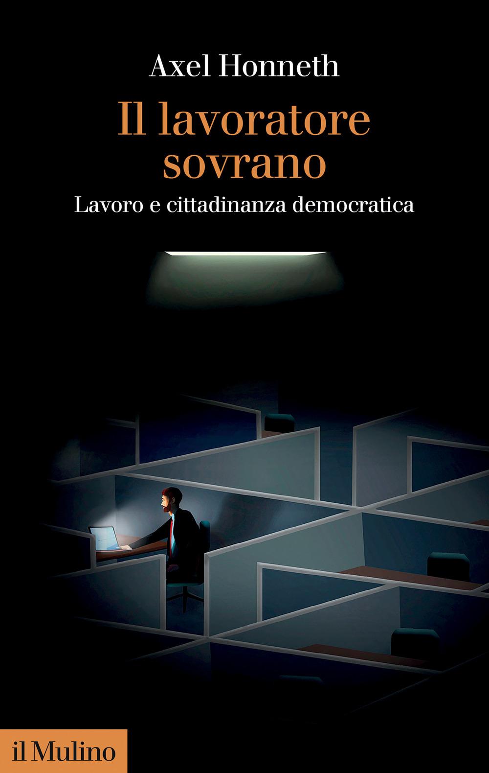 Vorderes Coverbild Il lavoratore sovrano. Lavoro e cittadinanza democratica