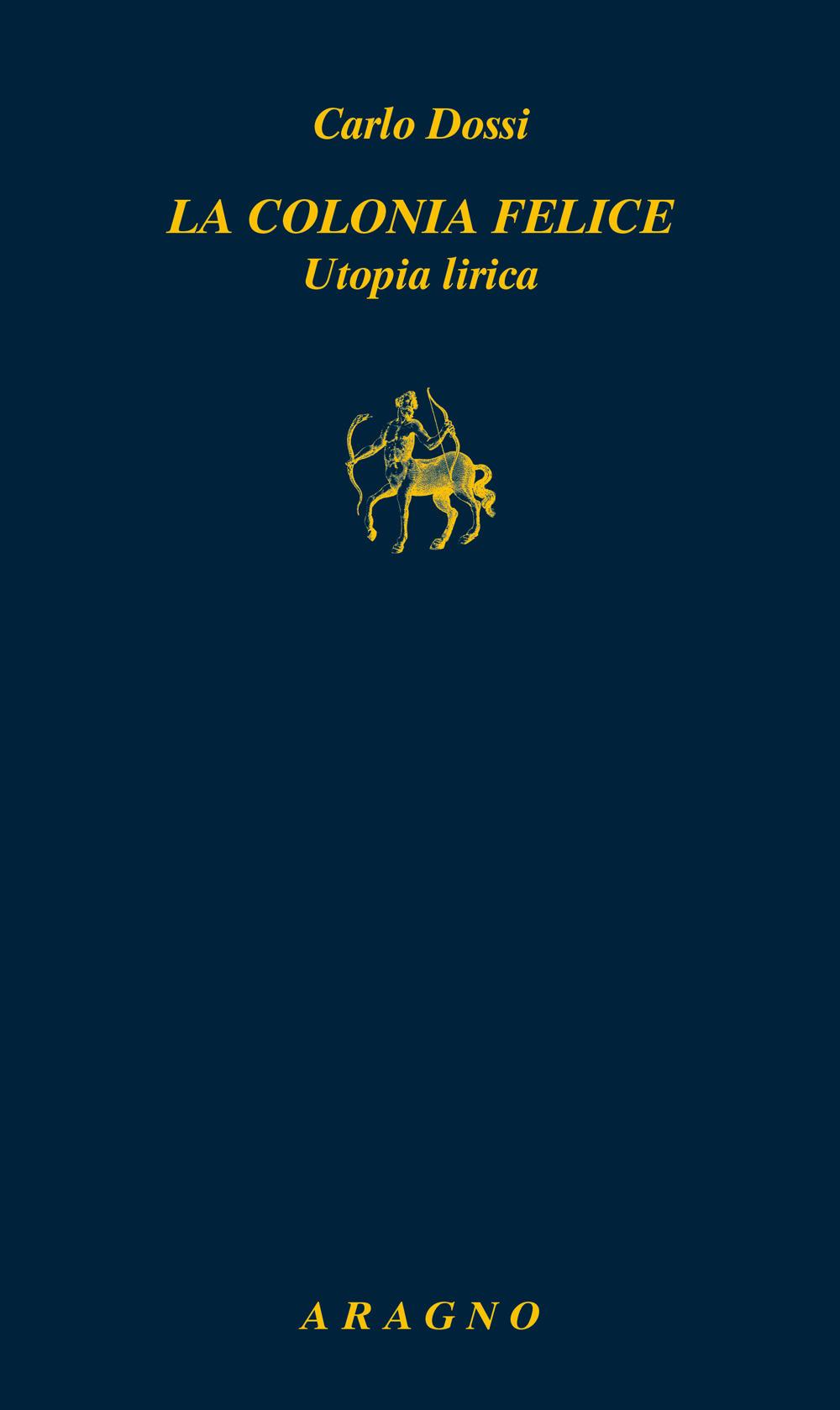 Vorderes Coverbild La colonia felice. Utopia lirica