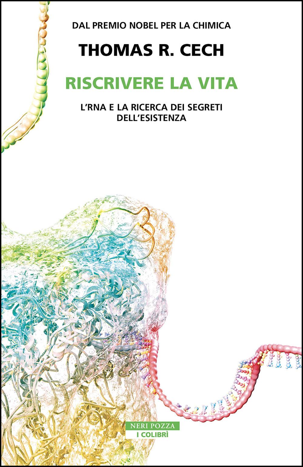 Vorderes Coverbild Riscrivere la vita. L'RNA e la ricerca dei segreti dell'esistenza