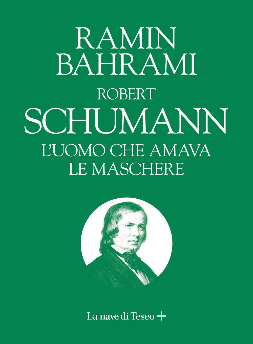 Vorderes Coverbild Robert Schumann. L'uomo che amava le maschere