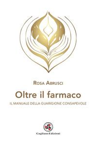 Vorderes Coverbild Oltre il farmaco. Il manuale della guarigione consapevole