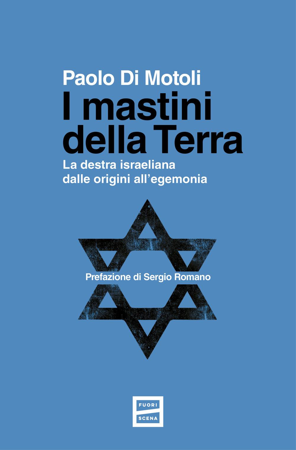Vorderes Coverbild I mastini della Terra. La destra israeliana dalle origini all'egemonia