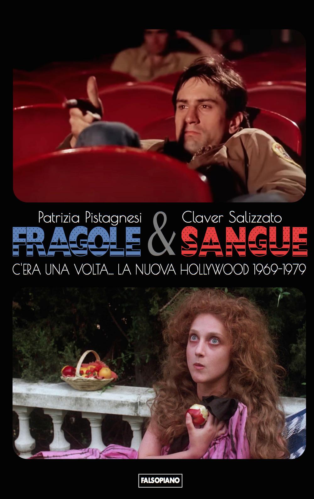 Vorderes Coverbild Fragole e sangue. C'era una volta... La nuova Hollywood 1969-1979