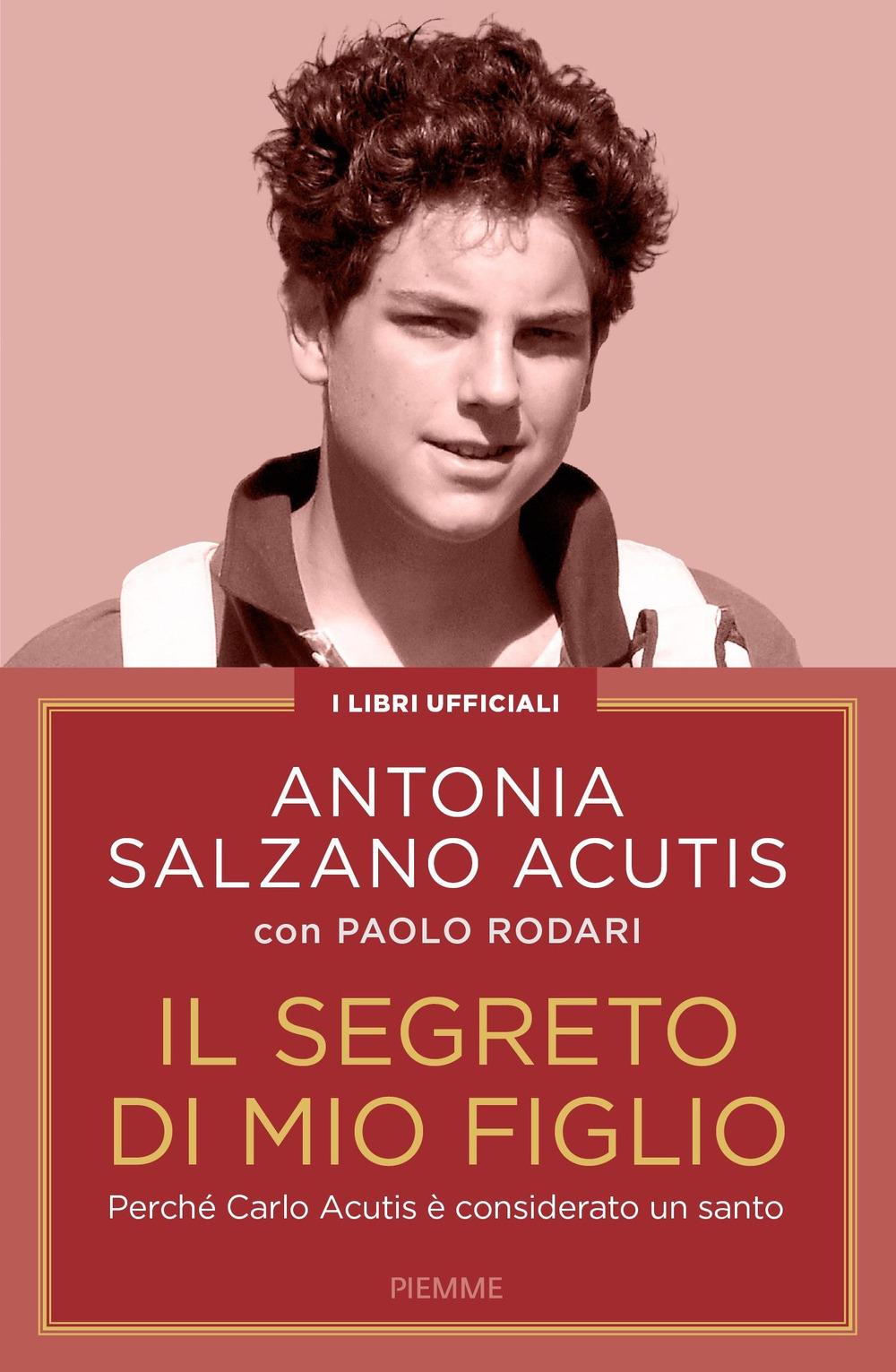 Vorderes Coverbild Il segreto di mio figlio. Perché Carlo Acutis è considerato un santo