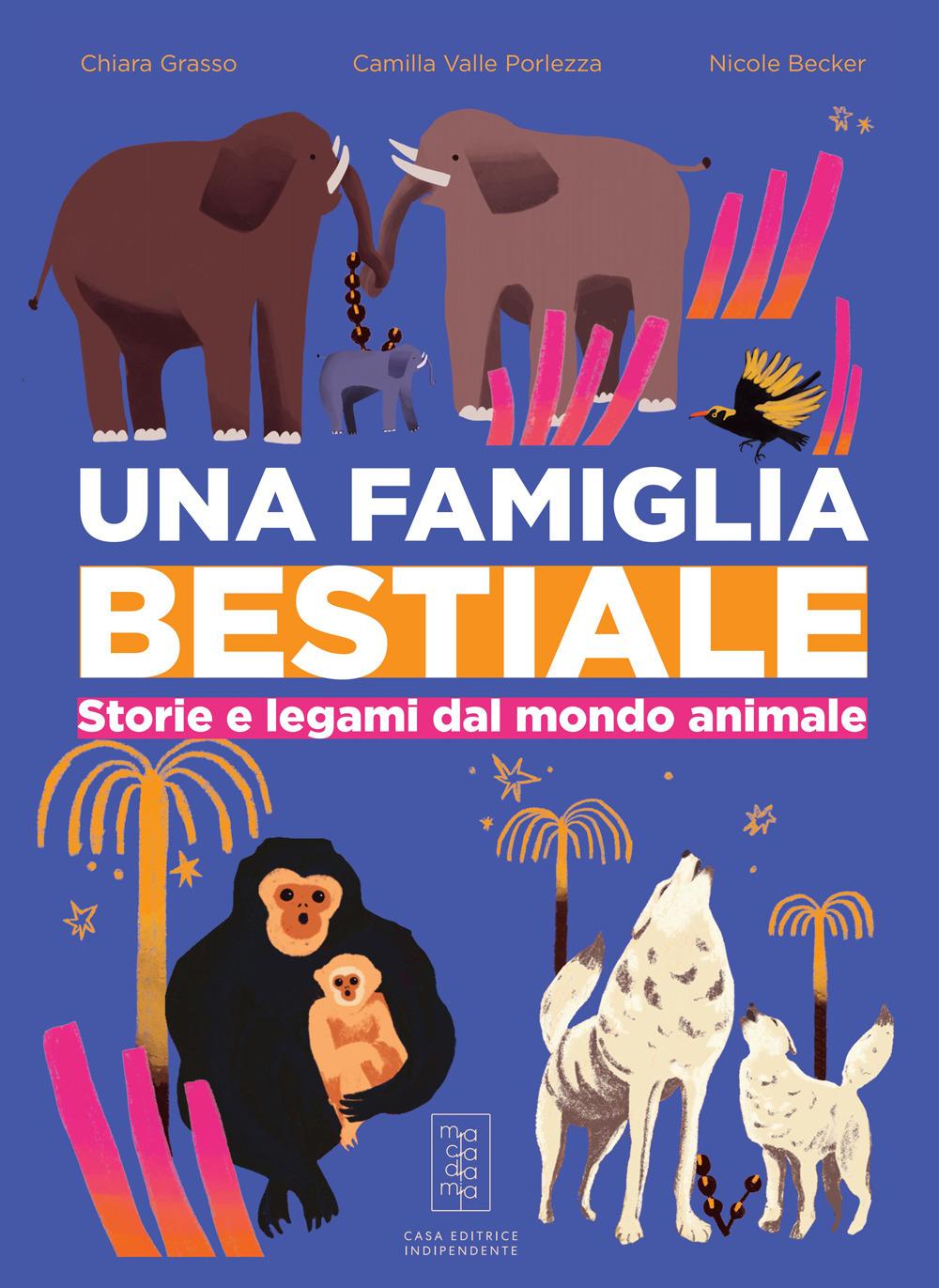 Vorderes Coverbild Una famiglia bestiale. Storie e legami dal mondo animale
