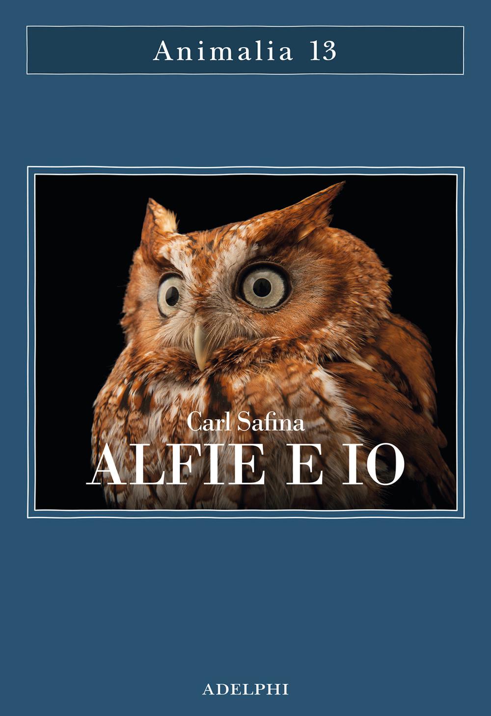 Vorderes Coverbild Alfie e io. Quello che i rapaci sanno, quello che gli umani credono