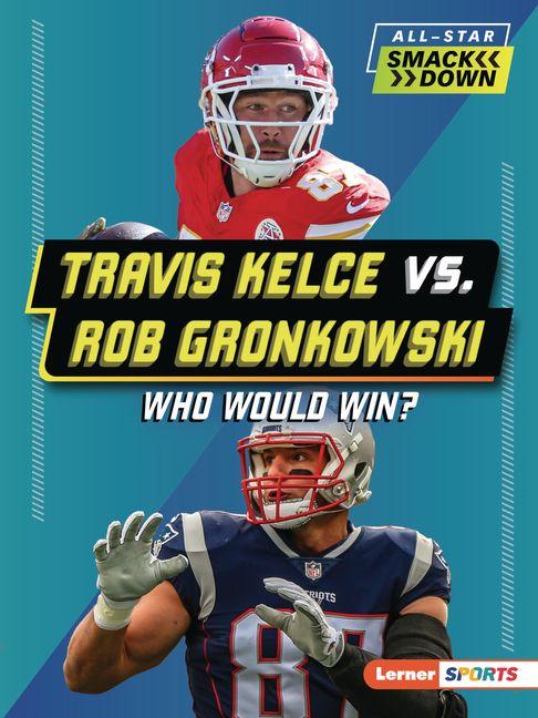 Vorderes Coverbild Travis Kelce vs. Rob Gronkowski