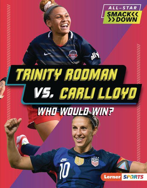 Vorderes Coverbild Trinity Rodman vs. Carli Lloyd