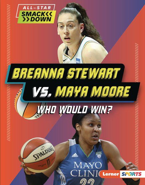 Vorderes Coverbild Breanna Stewart vs. Maya Moore