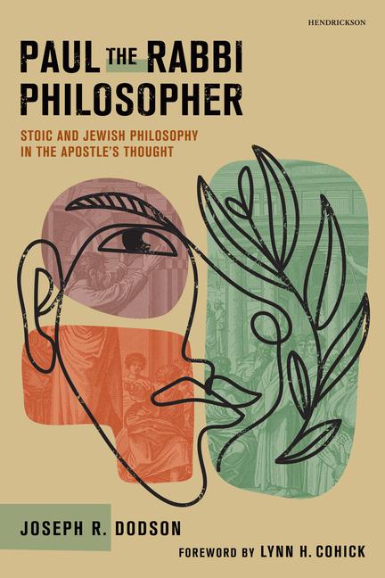 Vorderes Coverbild Paul the Rabbi Philosopher: Stoic and Jewish Philosophy in the Apostle's Thought