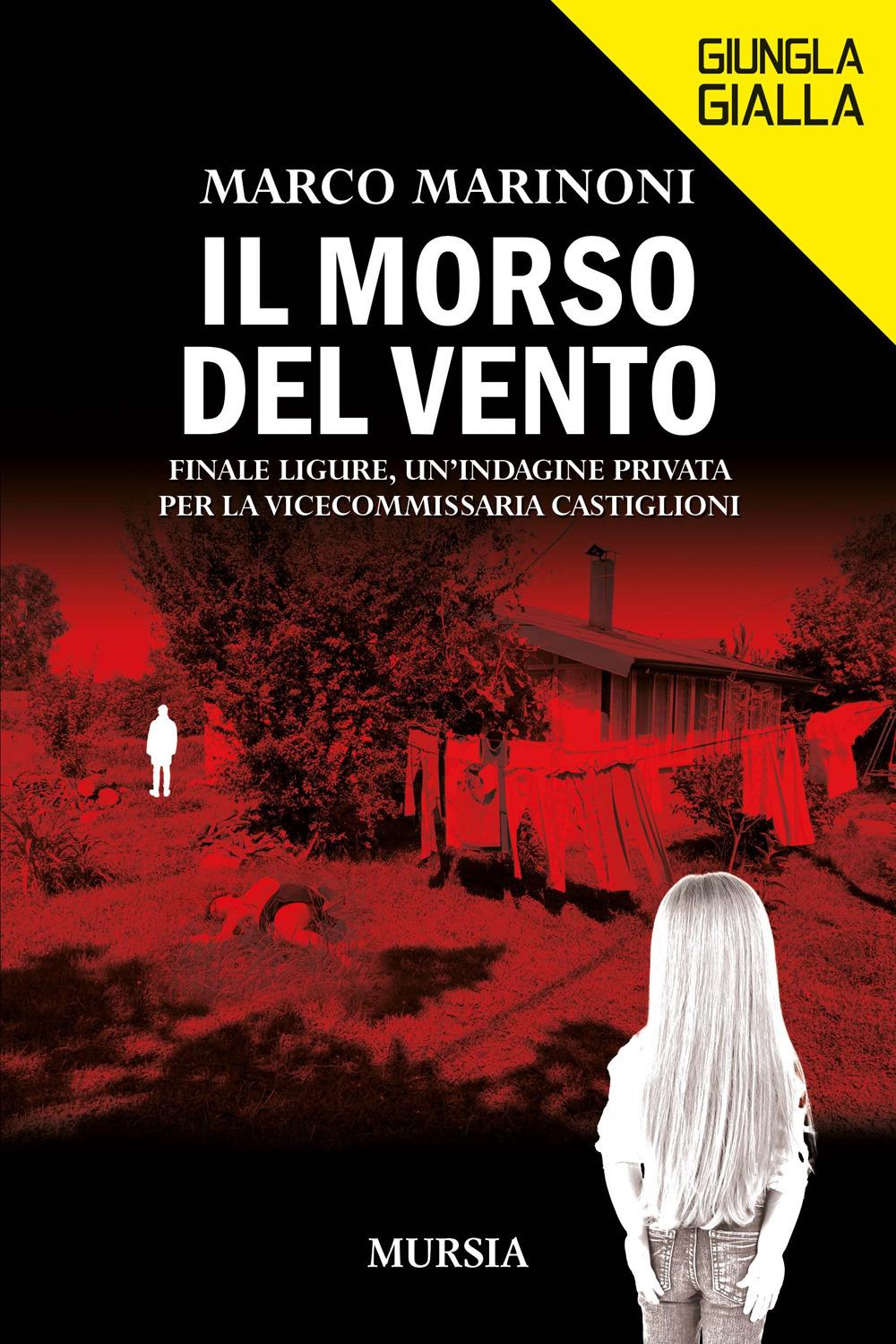 Vorderes Coverbild Il morso del vento. Finale Ligure, un'indagine privata per la vice commissaria Castiglioni