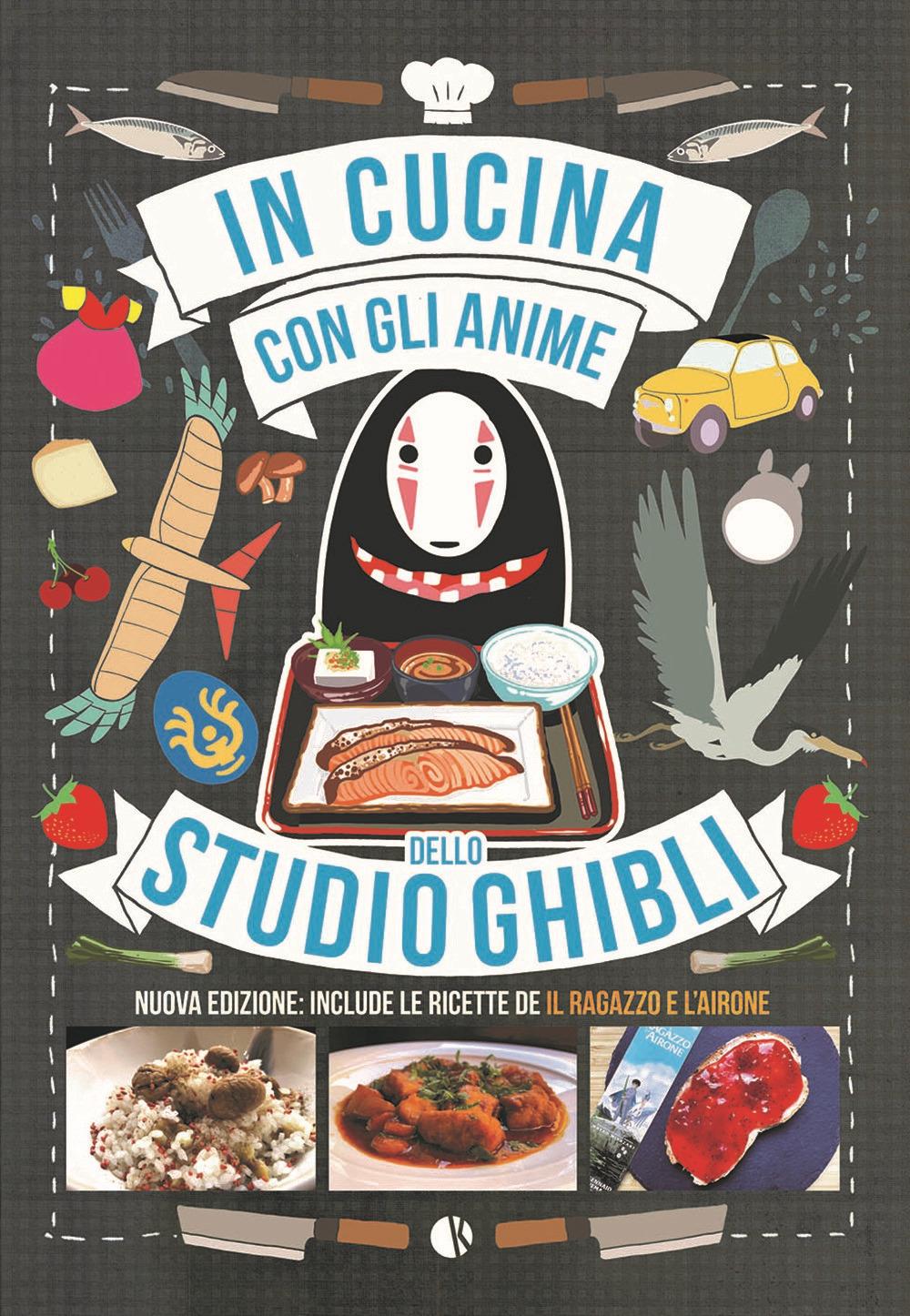 Vorderes Coverbild In cucina con gli anime dello Studio Ghibli. Include le ricette de 'Il ragazzo e l'airone'