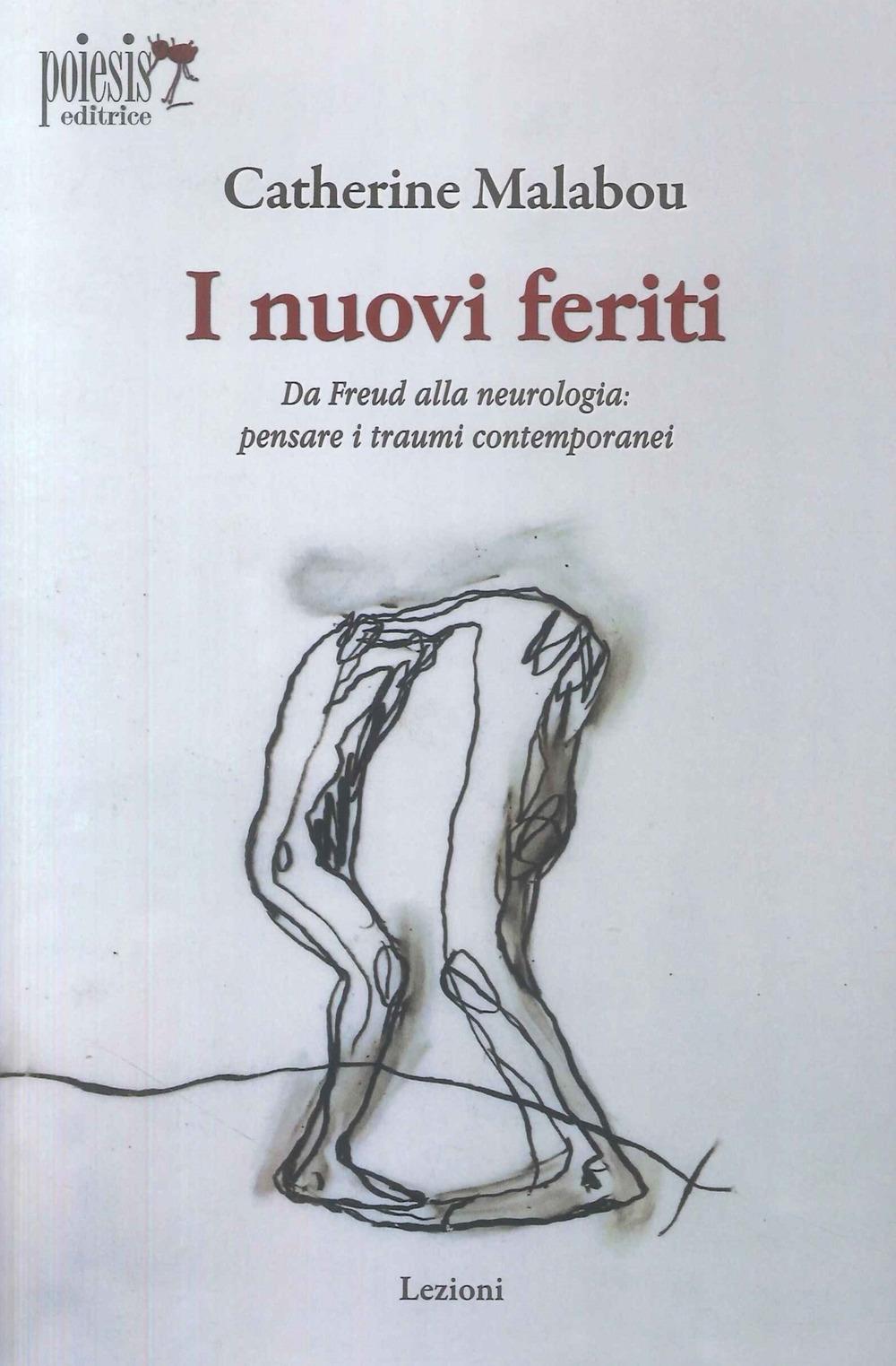 Vorderes Coverbild I nuovi feriti. Da Freud alla neurologia: pensare i traumi contemporanei