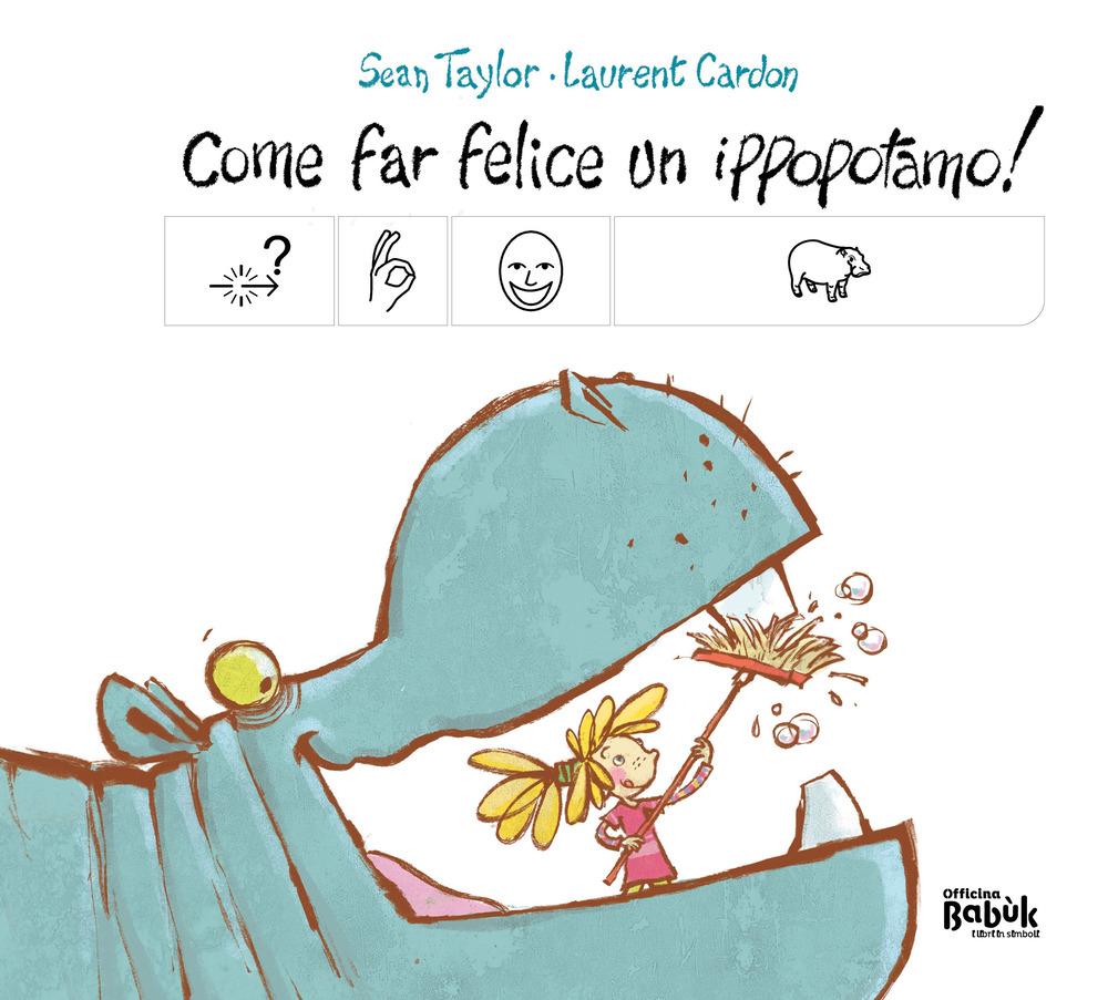 Vorderes Coverbild Come far felice un ippopotamo! Ediz. CAA