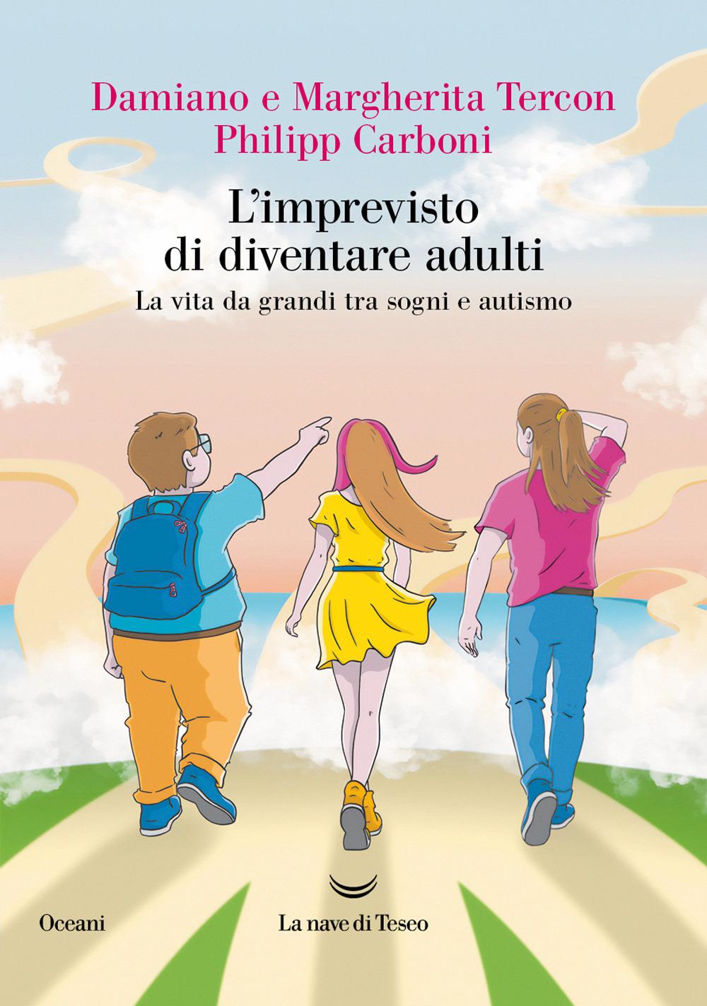 Vorderes Coverbild L' imprevisto di diventare adulti. La vita da grandi tra sogni e autismo