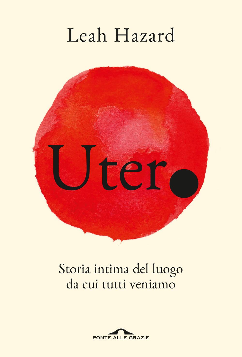 Vorderes Coverbild Utero. Storia intima del luogo da cui tutti veniamo