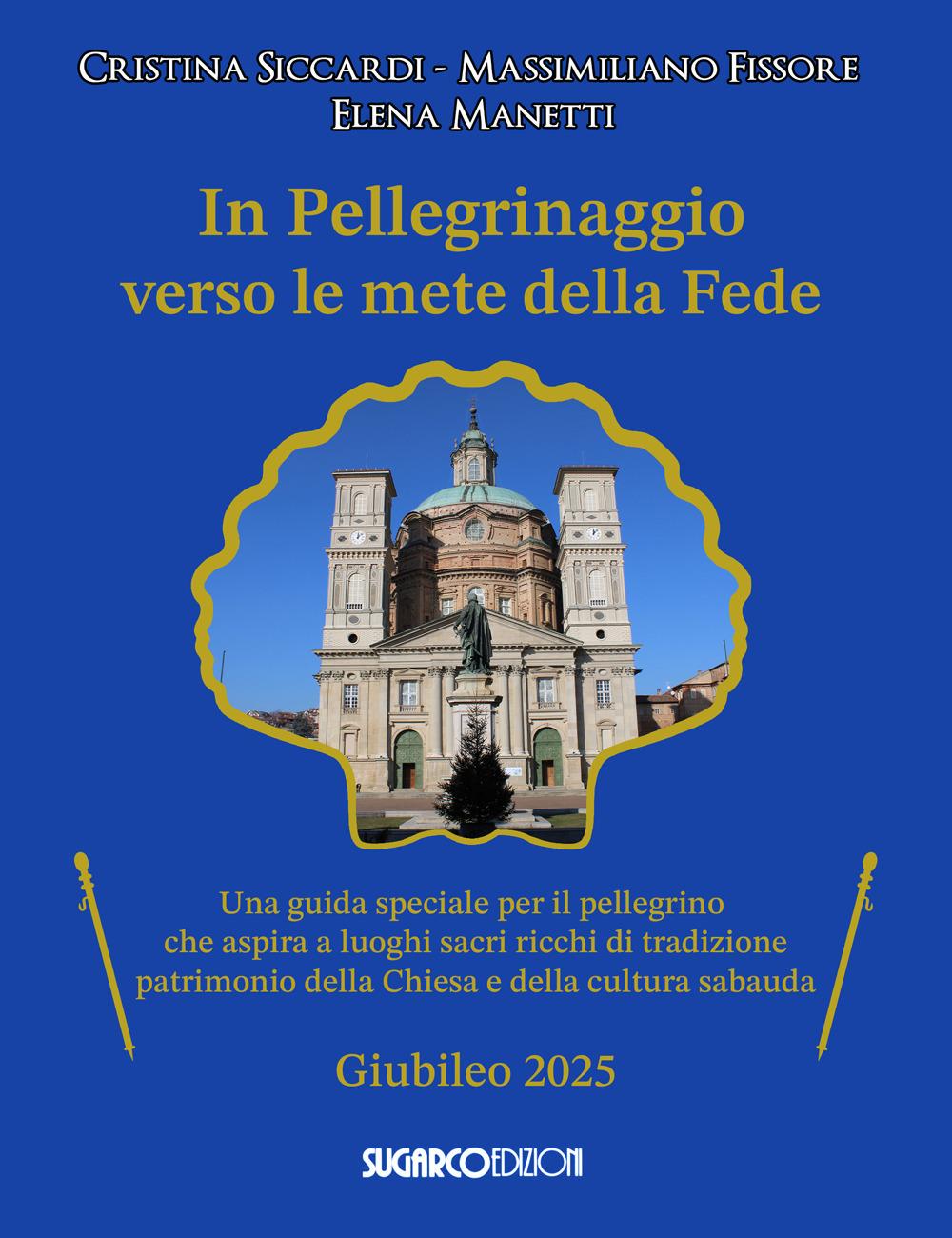 Vorderes Coverbild In pellegrinaggio verso le mete della fede. Una guida speciale per il pellegrino che aspira a luoghi sacri e ricchi di tradizione
