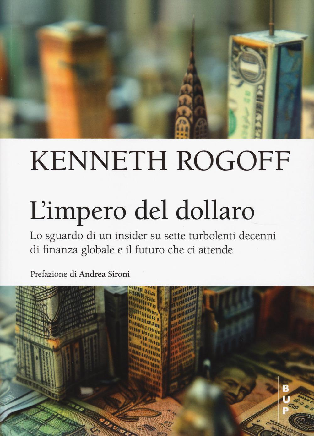Vorderes Coverbild L' impero del dollaro. Lo sguardo di un insider su sette turbolenti decenni di finanza globale e il futuro che ci attende