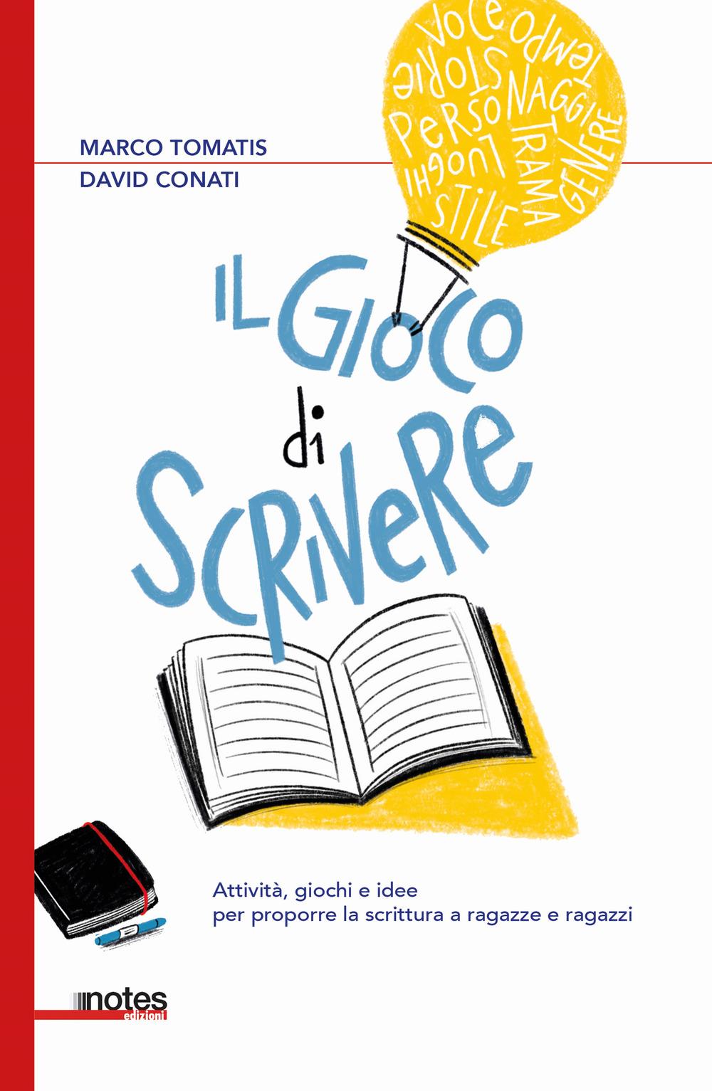 Vorderes Coverbild Il gioco di scrivere. Attività, giochi e idee per proporre la scrittura a ragazze e ragazzi