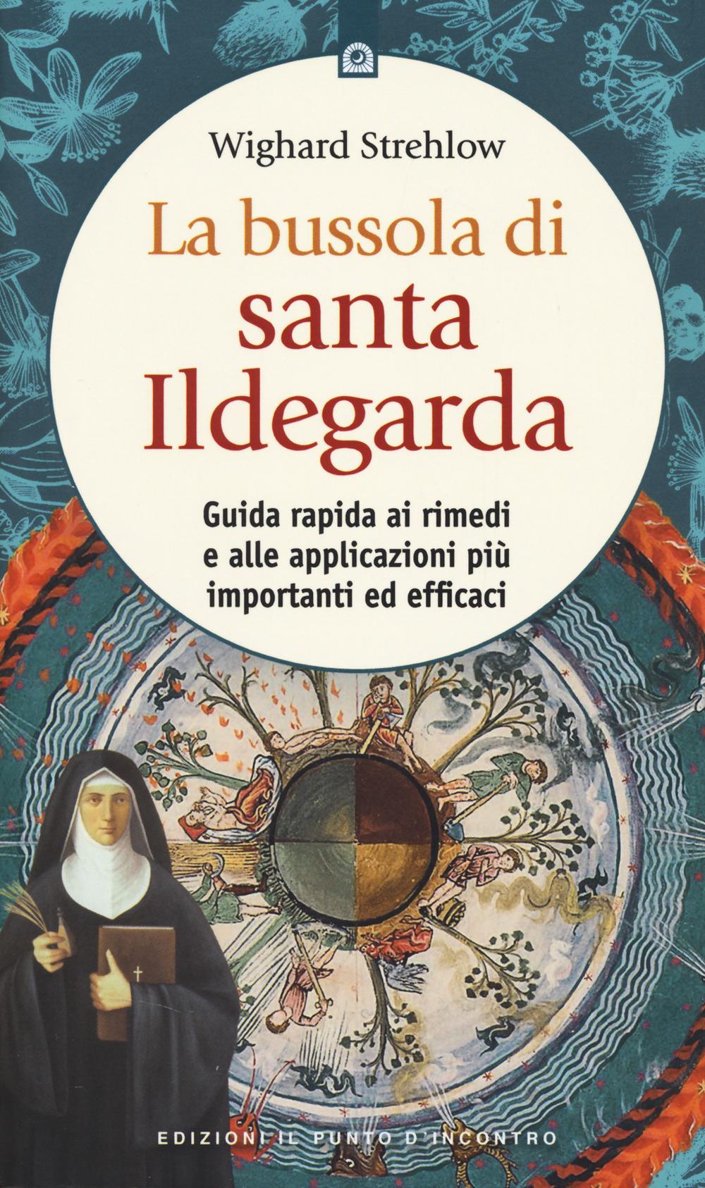 Vorderes Coverbild La bussola di santa Ildegarda. Guida rapida ai rimedi e alle applicazioni più importanti ed efficaci