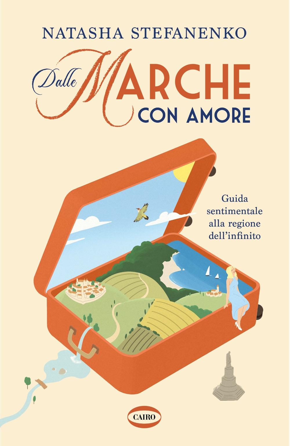 Vorderes Coverbild Dalle Marche con amore. Guida sentimentale alla regione dell'infinito