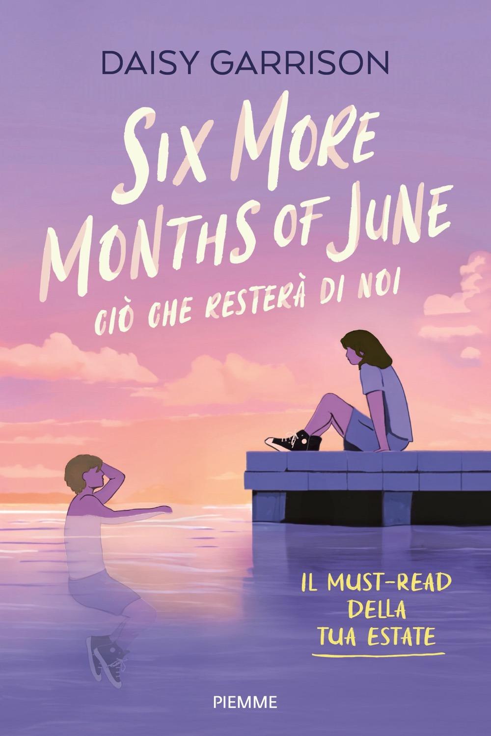 Vorderes Coverbild Six more months of June. Ciò che resterà di noi