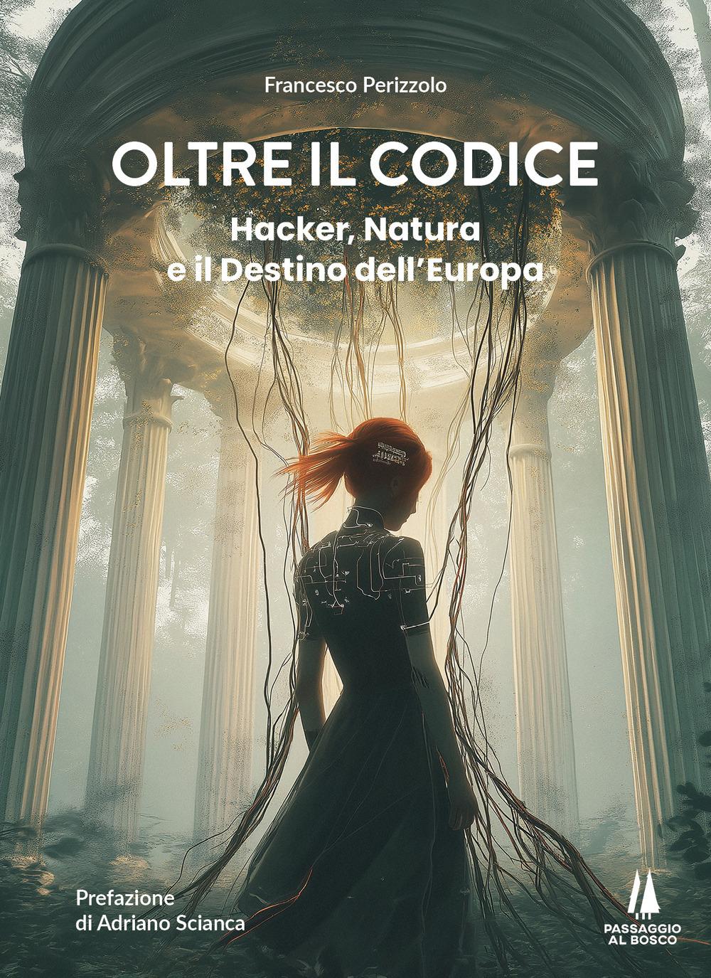 Vorderes Coverbild Oltre il codice. Hacker, natura e il destino dell'Europa