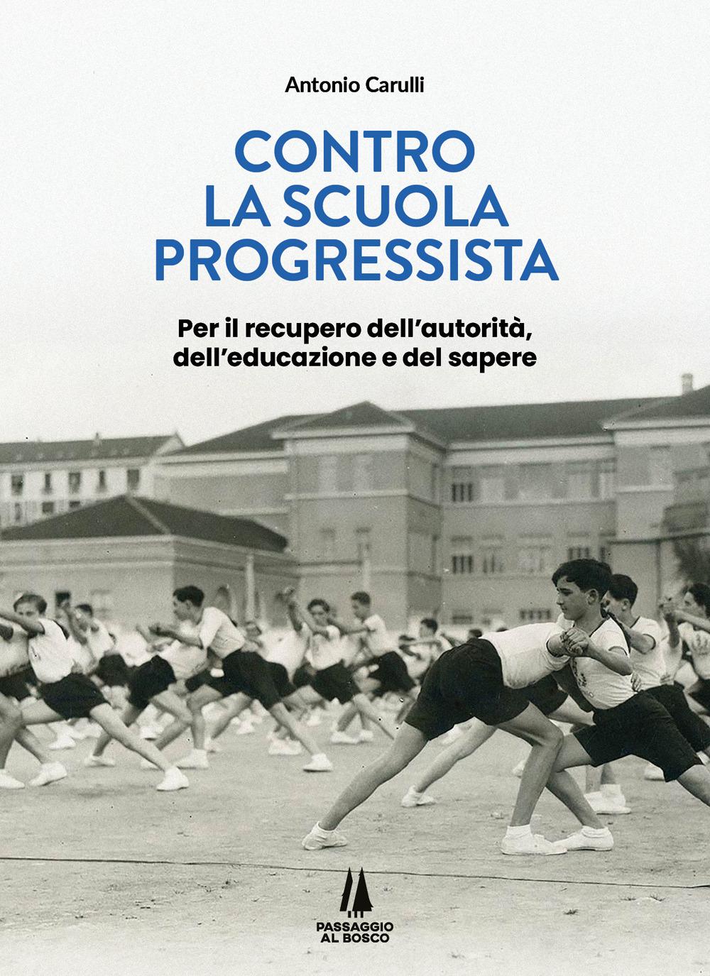 Vorderes Coverbild Contro la scuola progressista. Per il recupero dell'autorità, dell'educazione e del sapere