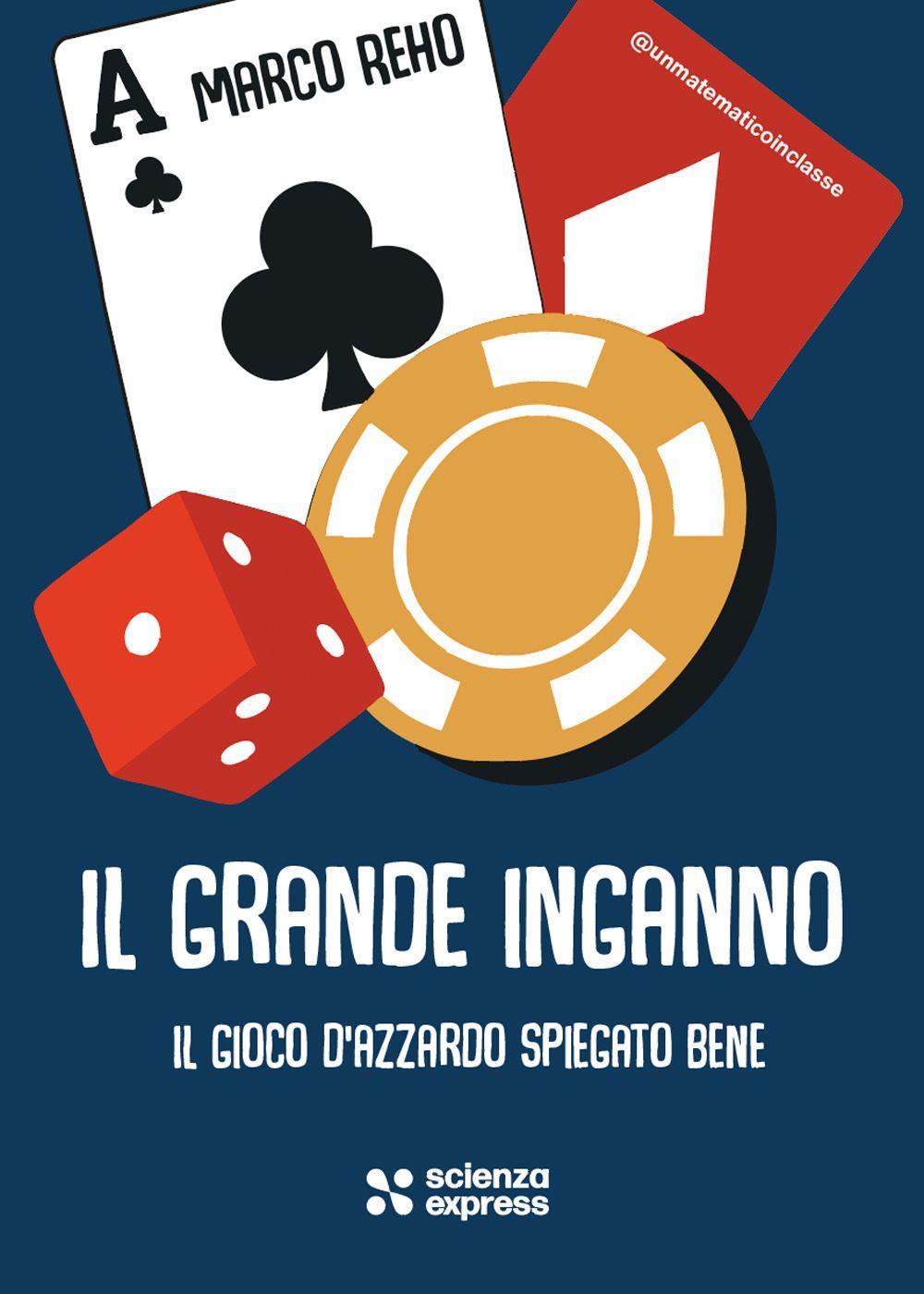 Vorderes Coverbild Il grande inganno. Il gioco d'azzardo spiegato bene